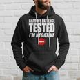 I Had My Patience Tested Im Negative Funny Not Patient Hoodie Gifts for Him