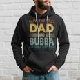 I Have Two Titles Dad And Bubba Vintage Fathers Day Family Hoodie Gifts for Him