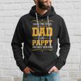 I Have Two Titles Dad And Pappy First Time Pappy Dad Pappy Hoodie Gifts for Him