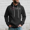 I Love Taylor - I Heart Taylor First Name Hoodie Gifts for Him