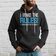 I Make The Rules When Mom Is Not At Home Fathers Day Dad Hoodie Gifts for Him