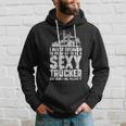 I Never Dreamed Id Grow Up To Be A Sexy Trucker Distressed Hoodie Gifts for Him