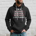 Im A Mechanic I Fix Planes Funny Aircraft Mechanic Hoodie Gifts for Him