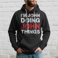 Im John Doing John Things Funny Name Hoodie Gifts for Him
