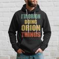 Im Orion Doing Orion Things Fun Personalized First Name Hoodie Gifts for Him