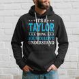 Its A Taylor Thing Wouldnt Understand Personal Name Taylor Hoodie Gifts for Him