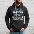Its A Watts Thing You Wouldnt Understand Name Hoodie Gifts for Him