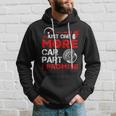 Just One More Car Part I Promise Car Mechanic For Men Dad Hoodie Gifts for Him