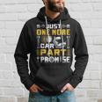Just One More Car Part I Promise Funny Auto Mechanic Gift Hoodie Gifts for Him
