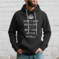 Keep Calm Because I Have The Best Dad In The World Gift From Hoodie Gifts for Him