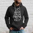 Keep Calm Papa Will Fix It Father Daddy DadGift For Mens Hoodie Gifts for Him