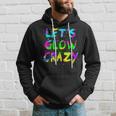 Lets Glow Crazy Party Neon Lover Retro Neon 80S Rave Color Hoodie Gifts for Him Lets Glow Crazy Party Neon Lover Retro Neon 80S Rave Color Hoodie Gifts for Him