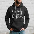 Living The Dream Inspirational Hoodie Gifts for Him