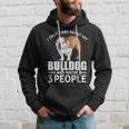 Lovely Dogs I Only Care Bulldog And Maybe 3 People Hoodie Gifts for Him