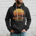 Make Earthday EverydayShirt Earth Day Shirt 2019 Hoodie Gifts for Him