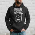 Manure Happens Graphic Hoodie Gifts for Him