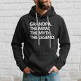 Mens Grandpa The Man The Myth The Legend Fathers Day Men Tshirt Hoodie Gifts for Him