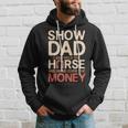 Mens Vintage Show Horse Dad Funny Gift Livestock Shows Hoodie Gifts for Him