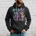 My Best Friend Gave Me This Rainbow Multicolor Forever Men Hoodie Graphic Print Hooded Sweatshirt Gifts for Him