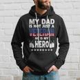 My Dad Is Not Just A Veteran He Is My Hero Father Daddy Hoodie Gifts for Him
