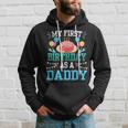 My First Birthday As A Daddy Dad Father Party Papa Fathers Hoodie Gifts for Him