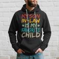 My Son In Law Is My Favorite Child Funny Family Matching Hoodie Gifts for Him