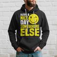 Have A Nice Day Somewhere Else --- Men Hoodie Gifts for Him