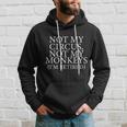 Not My Circus Not My Monkeys Im Retired Hoodie Gifts for Him
