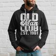 Old Man Club Est 1961 Funny Senior Citizen Humor Gag Gift For Mens Hoodie Gifts for Him