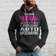 Proud Wife Of Freaking Awesome Auto Mechanic Wife Hoodie Gifts for Him