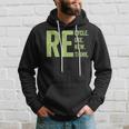 Re Recycle Reuse Renew Rethink Crisis Earth Day Activism Hoodie Gifts for Him