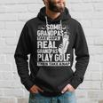 Real Grandpas Play Golf Funny Golf Grandpa Gifts Golfers Gift For Mens Hoodie Gifts for Him