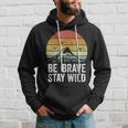 Retro Be Brave Stay Wild Vintage Outdoors Adventure Hoodie Gifts for Him