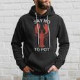 Say No To Pot Funny Lobster Hoodie Gifts for Him