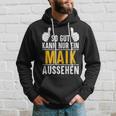 So Gut Kann Nur Ein Maik Aussehen Name Vorname Maik Hoodie Geschenke für Ihn