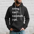 Sorry Cant Baseball Bye Home Run Busy Mom Dad Player Sport Hoodie Gifts for Him