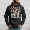Sorry Cant Lake Bye Funny Lake Hoodie Gifts for Him