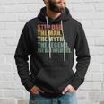 Step Dad The Man The Myth The Legend The Bad Influence Gift For Mens Hoodie Gifts for Him