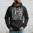 Thats What I Do I Fix Stuff And I Know Things Funny Saying Hoodie Gifts for Him