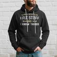 Thats What I Do I Fix Stuff And I Know Things Mechanic Funny Hoodie Gifts for Him