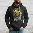The Legend Is Alive Raul Family Name Hoodie Gifts for Him