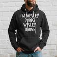 Wesley Doing Wesley Things Funny Personalized Birthday Hoodie Gifts for Him