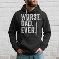Worst Dad Ever Funny Fathers Day Distressed Vintage Hoodie Gifts for Him