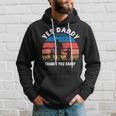 Yes Daddy Thank You Daddy Funny Fathers Day Hoodie Gifts for Him