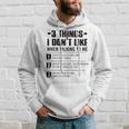 3 Things I Dont Like When Talking To Me Dont Talk To Me Hoodie Gifts for Him