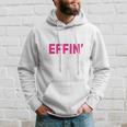 Best Effin Mom Ever Hoodie Gifts for Him