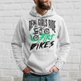 Cute Real Girls Ride Dirt Bikes | Funny Motorbike Racer Gift Hoodie Gifts for Him