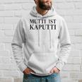 Damen Mutti Ist Kaputti Witzige Mama Mutter Sprüche Hoodie Geschenke für Ihn