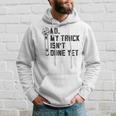 No My Truck Isnt Done Yet Funny Mechanic Trucker Hoodie Gifts for Him