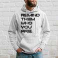 Remind Them Novelty Hoodie Gifts for Him